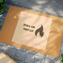Load image into Gallery viewer, Pull Up, Get Lit Doormat
